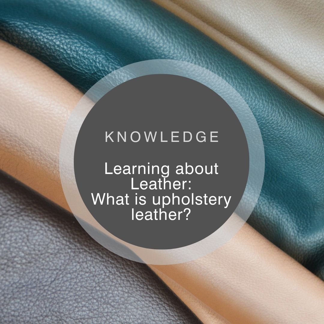 Learning about Leather: What is upholstery leather?